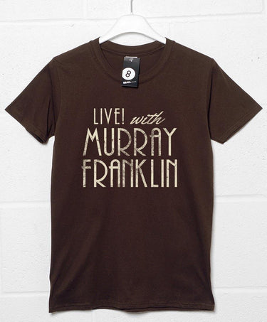 Live with Murray Franklin Unisex T-Shirt 8Ball